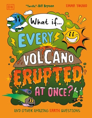 Cover of What If... Every Volcano Erupted at Once? And Other Amazing Earth Questions