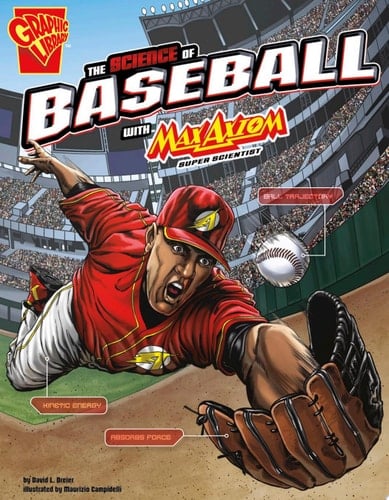 Cover of The Science of Baseball with Max Axiom, Super Scientist