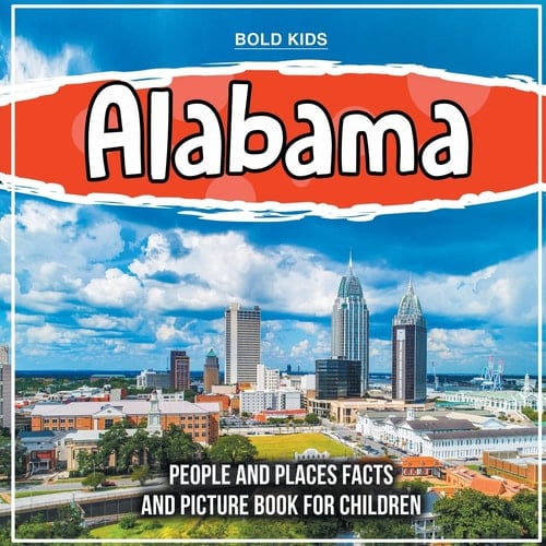 Cover of Alabama People and Places Facts and Picture Book for Children
