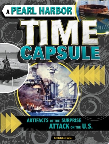 Cover of A Pearl Harbor Time Capsule Artifacts of the Surprise Attack on the U. S.