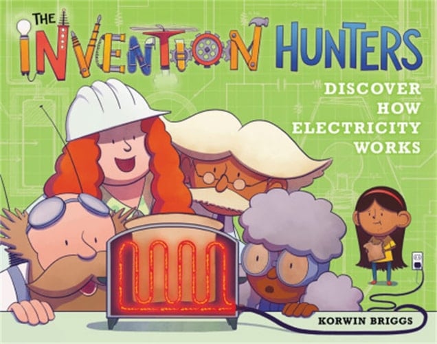 Cover of The Invention Hunters Discover How Electricity Works