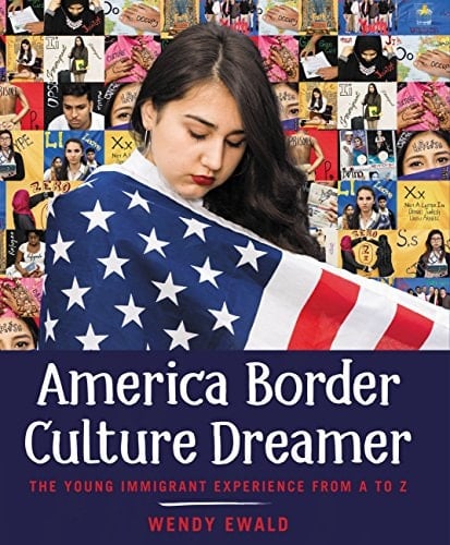 Cover of America Border Culture Dreamer: The Young Immigrant Experience from A to Z