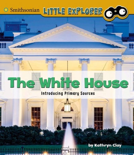 Cover of The White House Introducing Primary Sources