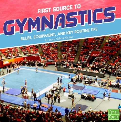 Cover of First Source to Gymnastics Rules, Equipment, and Key Routine Tips
