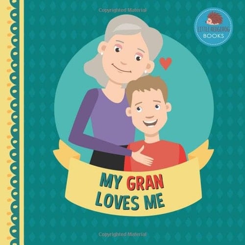 Cover of My Gran Loves Me: A Picture Book for Young Children and Grandparents; Boy Version