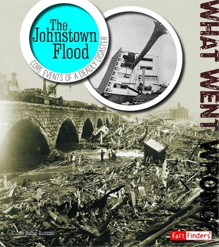 Cover of The Johnstown Flood Core Events of Deadly Disaster