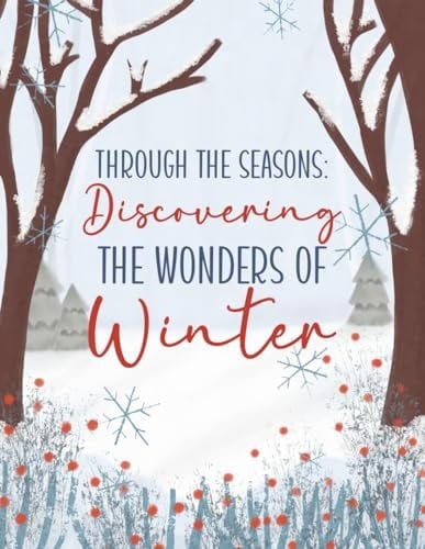 Cover of Through the Seasons: Discovering the Wonders of Winter