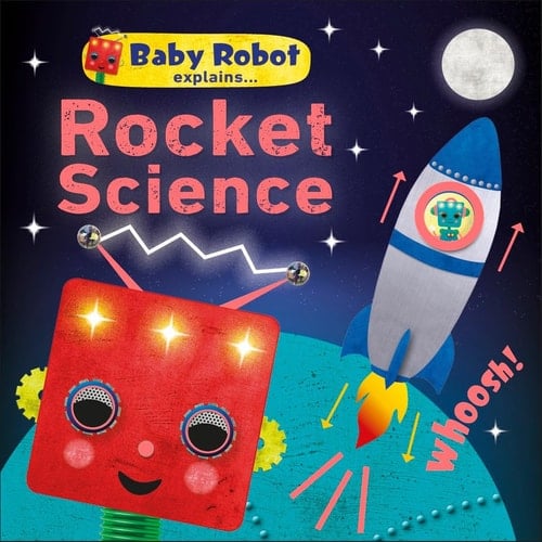 Cover of Baby Robot Explains... Rocket Science Big Ideas for Little Learners