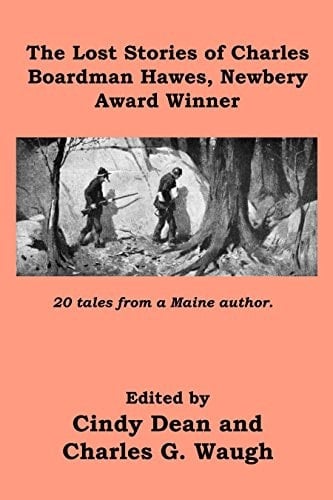 Cover of The Lost Stories of Charles Boardman Hawes, Newbery Award Winner