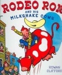 Cover of Rodeo Ron and His Milkshake Cows
