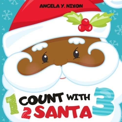 Cover of Count with Santa: A Fun Christmas Picture Counting Book for African American Children 2-4 Year Old Toddlers