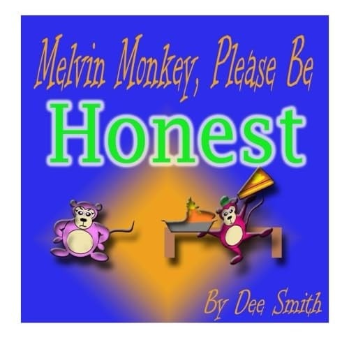 Cover of Melvin Monkey, Please Be HONEST A Picture Book for Children about a Monkey Who Is Not Honest