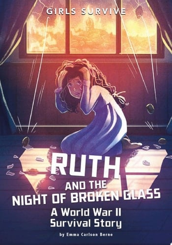 Cover of Ruth and the Night of Broken Glass: A World War II Survival Story