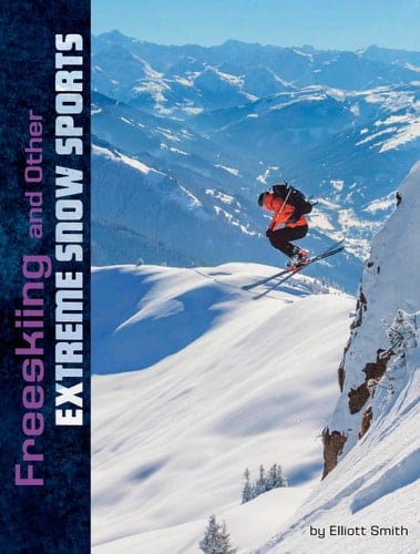 Cover of Freeskiing and Other Extreme Snow Sports