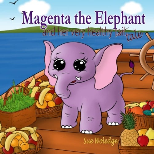 Cover of Magenta The Elephant And Her Very Healthy Tale
