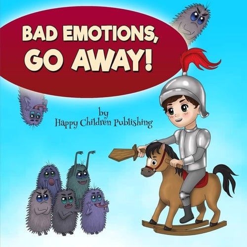 Cover of Bad Emotions, Go Away!