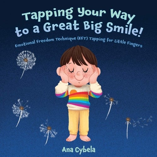 Cover of Tapping Your Way to a Great Big Smile! Emotional Freedom Technique (EFT) Tapping for Little Fingers