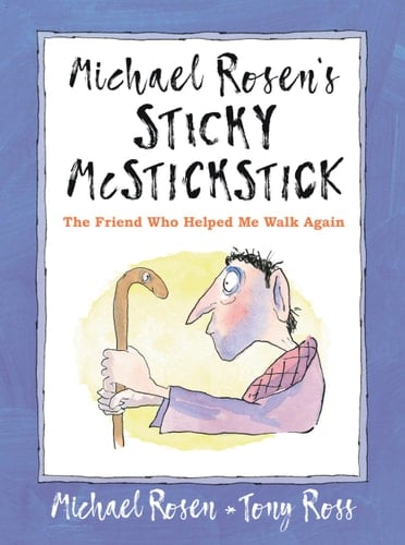 Cover of Sticky McStickstick: The Friend Who Helped Me Walk Again