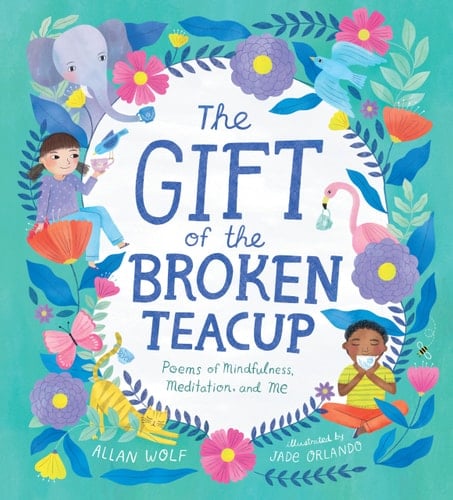 Cover of The Gift of the Broken Teacup: Poems of Mindfulness, Meditation, and Me