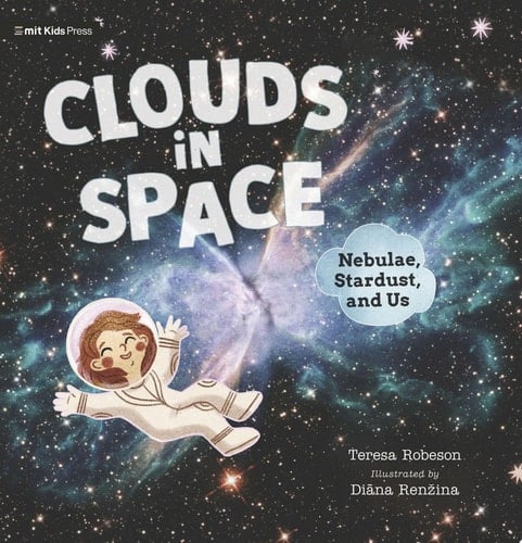 Cover of Clouds in Space: Nebulae, Stardust, and Us