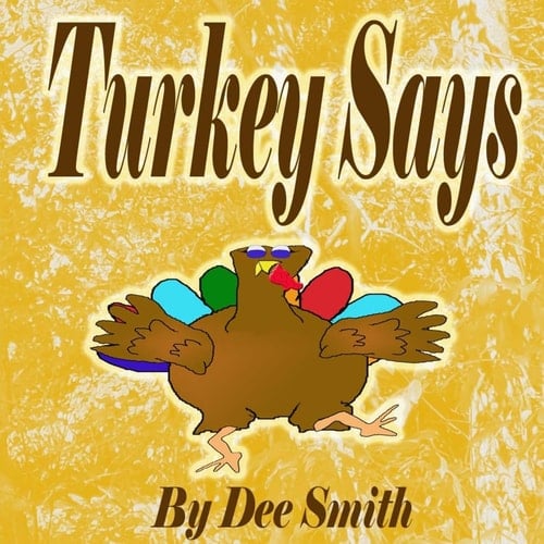 Cover of Turkey Says: A Thanksgiving Picture Book for Children Featuring a Turkey with Something to Say