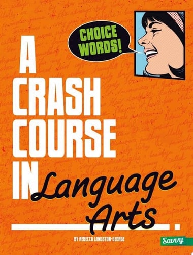 Cover of Choice Words! A Crash Course in Language Arts