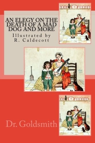 Cover of An Elegy on the Death of a Mad Dog and More Illustrated by R. Caldecott