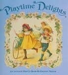 Cover of Playtime Delights An Antique Pop-up Book