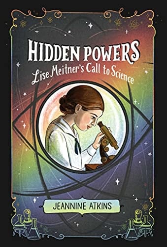 Cover of Hidden Powers Lise Meitner's Call to Science