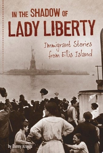Cover of In the Shadow of Lady Liberty Immigrant Stories from Ellis Island