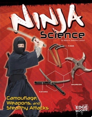 Cover of Ninja Science Camouflage, Weapons, and Stealthy Attacks