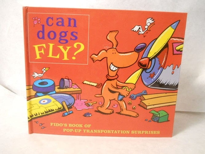 Cover of Can Dogs Fly? Fido's Book of Pop-up Transportation Surprises