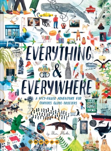 Cover of Everything & Everywhere: A Fact-Filled Adventure for Curious Globe-Trotters