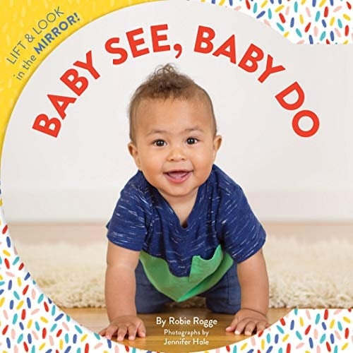 Cover of Baby See, Baby Do Lift & look in the mirror!
