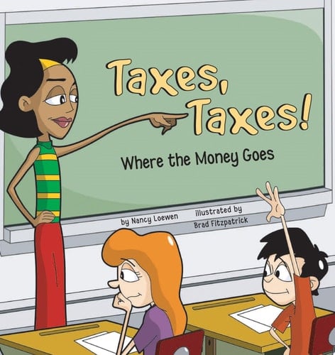 Cover of Taxes, Taxes! Where the Money Goes