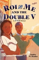 Cover of Roi and Me and the Double V A WWII Story