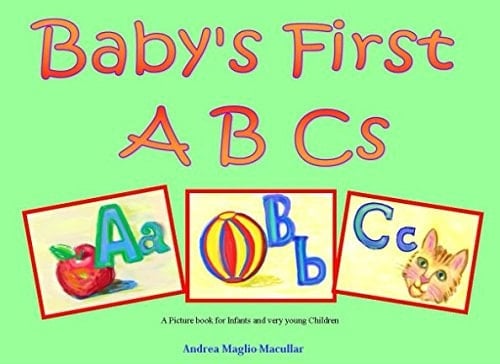 Cover of Baby's First A B Cs: A Picture book for Infants and very young Children