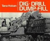 Cover of Dig, Drill, Dump, Fill