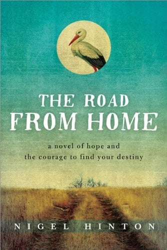 Cover of The Road from Home: A Novel of Hope and the Courage to Find Your Destiny