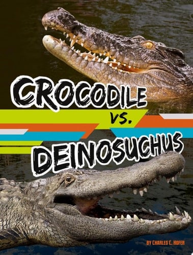 Cover of Crocodile Vs. Deinosuchus