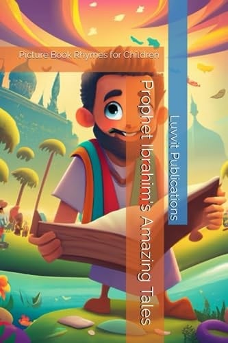 Cover of Prophet Ibrahim's Amazing Tales Picture Book Rhymes for Children