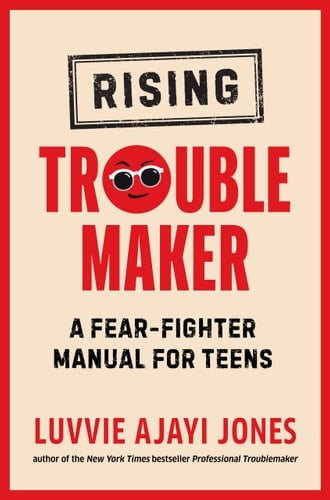 Cover of Rising Troublemaker: A Fear-Fighter Manual for Teens