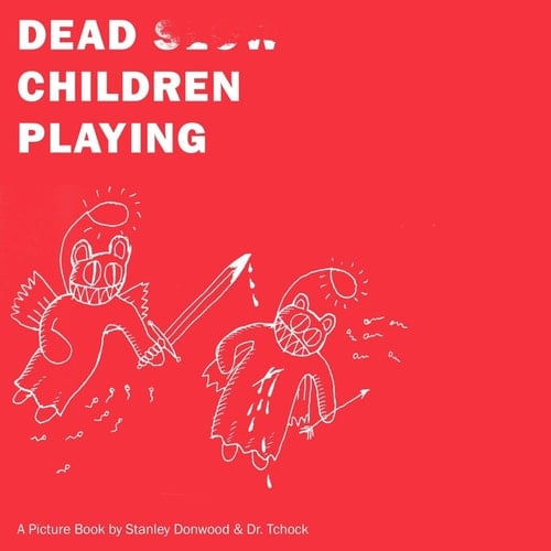Cover of Dead Children Playing: A Picture Book