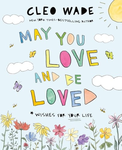 Cover of May You Love and Be Loved Wishes for Your Life