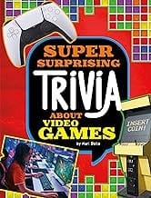 Cover of Super Surprising Trivia about Video Games