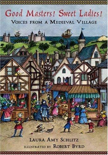 Cover of Good Masters! Sweet Ladies!: Voices from a Medieval Village
