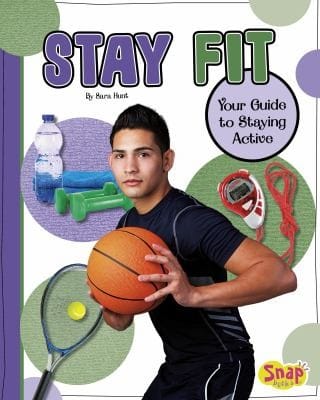 Cover of Stay Fit: Your Guide to Staying Active