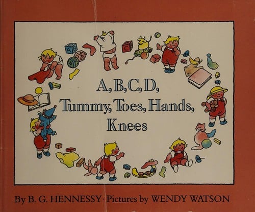 Cover of A, B, C, D, Tummy, Toes, Hands, Knees