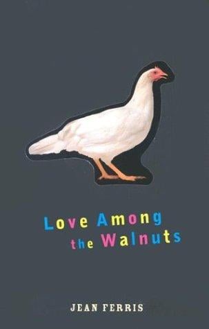 Cover of Love Among the Walnuts, Or, How I Saved My Family from Being Poisoned