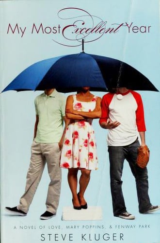 Cover of My Most Excellent Year: A Novel of Love, Mary Poppins, and Fenway Park